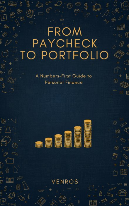 Cover of From Paycheck to Portfolio: A Numbers-First Guide to Personal Finance